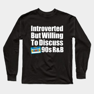 Introverted Vibes 90s R&B Edition Long Sleeve T-Shirt